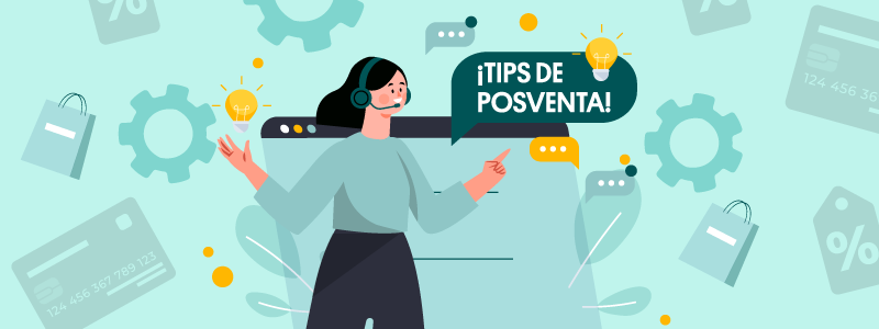 Qué sigue después de vender: tips para implementar la atención posventa en tu negocio